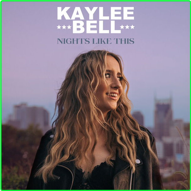 Kaylee Bell Nights Like This (2024) 16Bit 44 1kHz [FLAC] Diifm62u_o