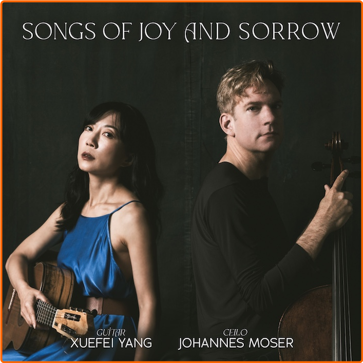 Xuefei Yang, Johannes Moser Songs Of Joy And Sorrow (2024) 24 96 B608oxdS_o