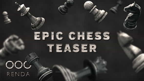 Epic Chess Teaser - VideoHive 20719388