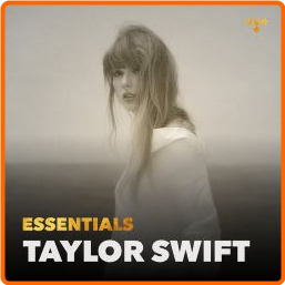 Taylor Swift Essentials (2024) MP3 320 88 AWQDIiZH_o