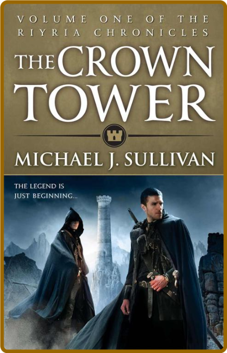 The Crown Tower by Michael J  Sullivan