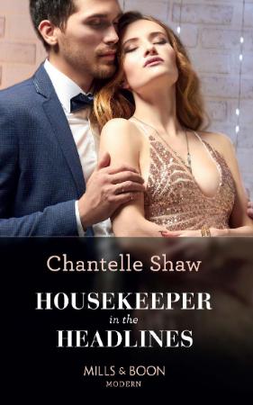 Housekeeper In The Headlines Mills  Boon - Chantelle Shaw