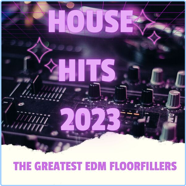 Various Artists - HOUSE HITS - (2023) - The Greatest EDM Floorfillers (2024) [320 Kbps] QJflLWFo_o