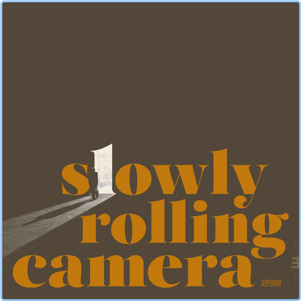 Slowly Rolling Camera Silver Shadow (2024) 24Bit 48kHz [FLAC] 7lka2FUP_o