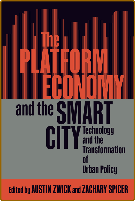 The Platform Economy and the Smart City - Technology and the Transformation of Ur...