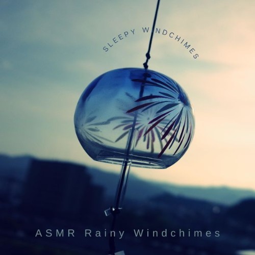 ASMR Rainy Windchimes - Sleepy Windchimes - 2022