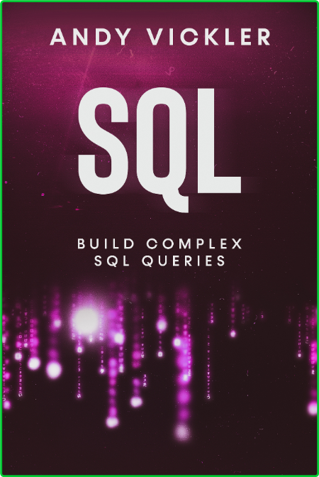 SQL - Build Complex SQL Queries