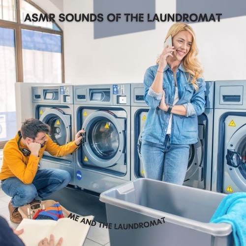 ASMR Sounds of the Laundromat - Me and the Laundromat - 2022