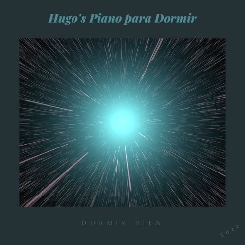 Hugo's Piano para Dormir - Dormir Bien - 2022