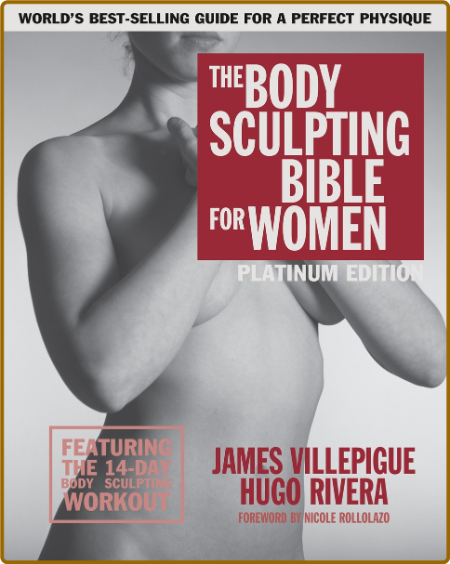 The Body Sculpting Bible For Women James Villepigue