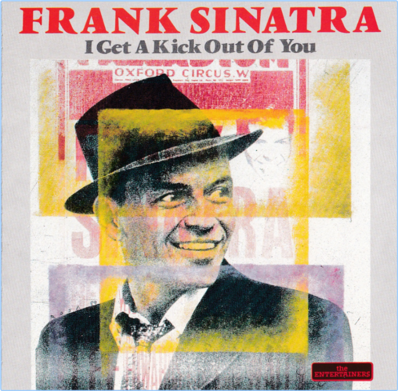 Frank Sinatra I Get A Kick Out Of YouItaly,The Entertainers-CD 2311990 [FLAC] 16BITS 44 1KHZ R4SGV310_o