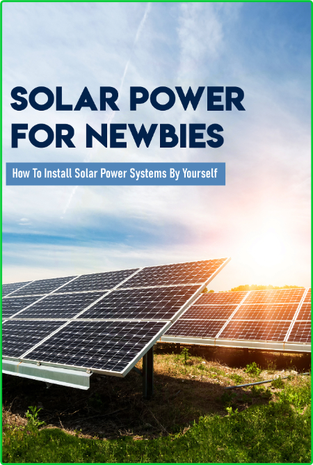 Solar Power For Newbies How To Install Solar Power Systems By Yourself Solar Power... T2WdtJ1H_o