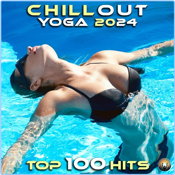 DoctorSpook Chill Out Yoga (2024) Top 100 Hits (2024) [FLAC] 16BITS 44 1KHZ E30dqUNQ_o