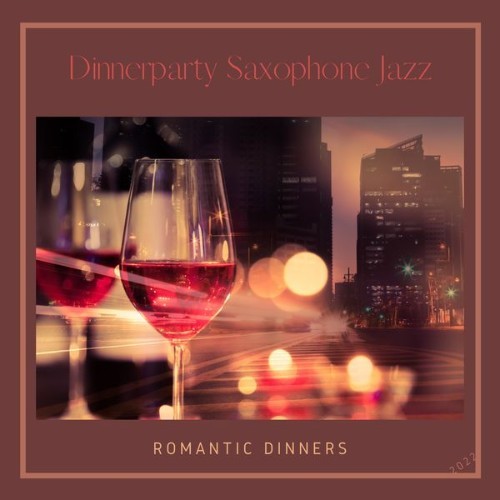 Dinnerparty Saxophone Jazz - Romantic Dinners - 2022