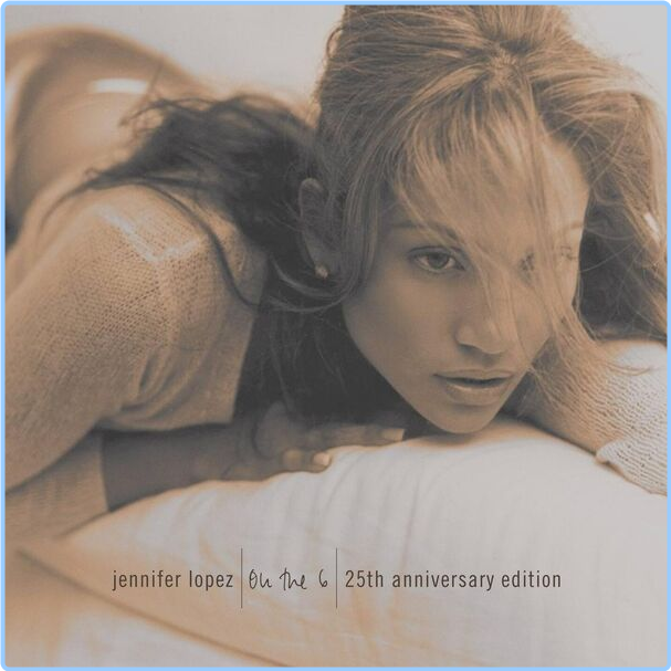 Jennifer Lopez On The 6 25th Anniversary Edition (2024) 16Bit 44 1kHz [FLAC] Q2lrP3Ii_o