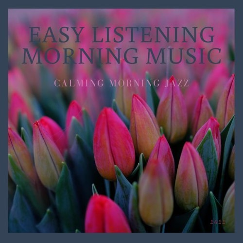 Easy Listening Morning Music - Calming Morning Jazz - 2022