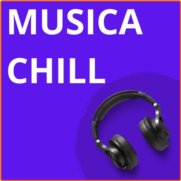 Various Artists - Musica Chill (2024) [320 Kbps] GOu9UHy6_o