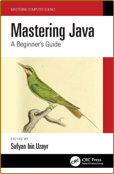 Mastering Java; A Beginner's Guide