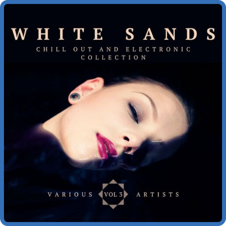 VA - White Sands [Chill Out And Electronic Collection], Vol  3 (2022) MP3