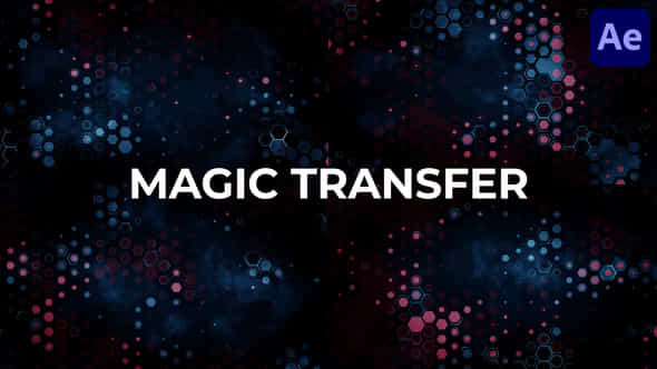 Magic Transfer for - VideoHive 43806979