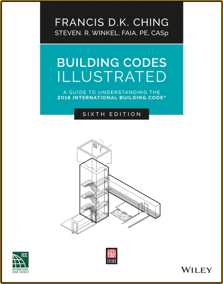 Building Codes Illustrated - A Guide to Understanding the 2018 International Build...