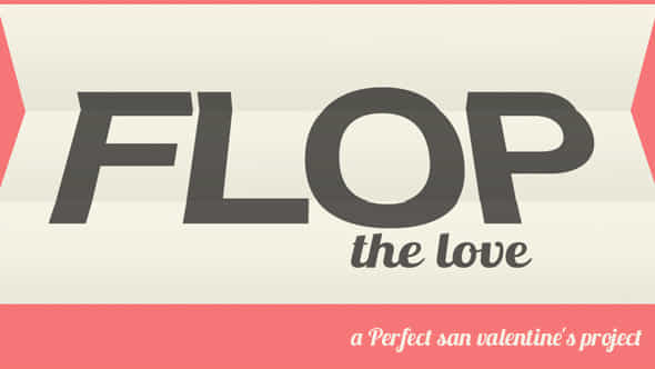 Flop the Love - VideoHive 6672970