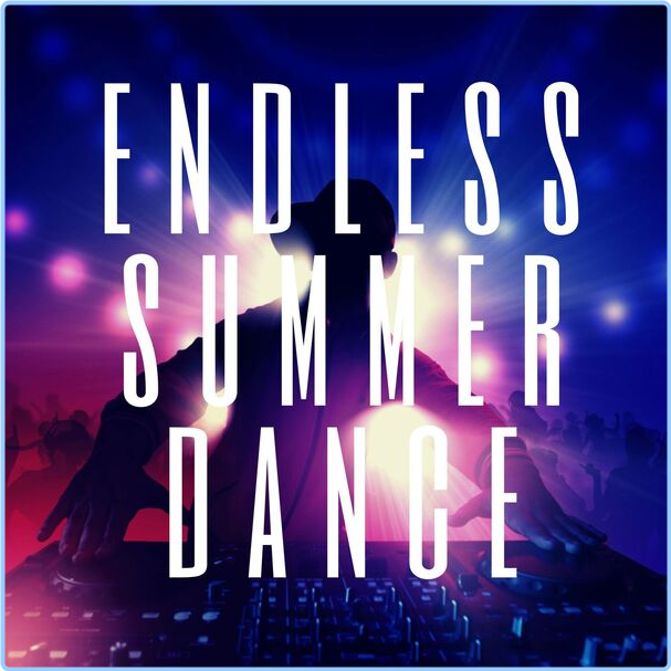 Various Artists - - Endless Summer Dance (2024) [320 Kbps] E0dfZUQY_o