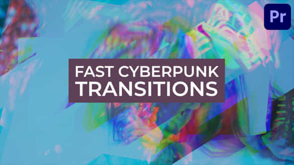 Fast Cyberpunk Transitions - VideoHive 46118996