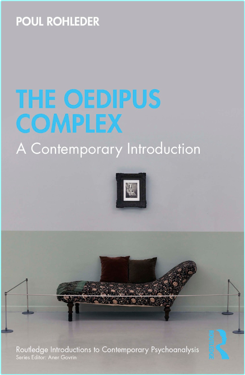 The Oedipus Complex A Contemporary Introduction (Poul Rohleder)