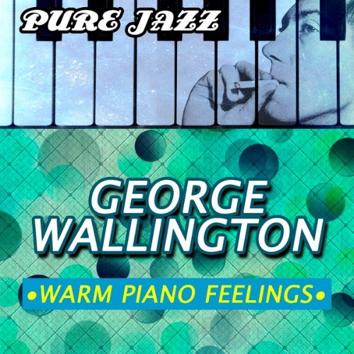 George Wallington - Warm Piano Feelings - Pure Jazz - 2015