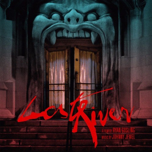 Johnny Jewel - Lost River Original Motion Picture Score - 2015