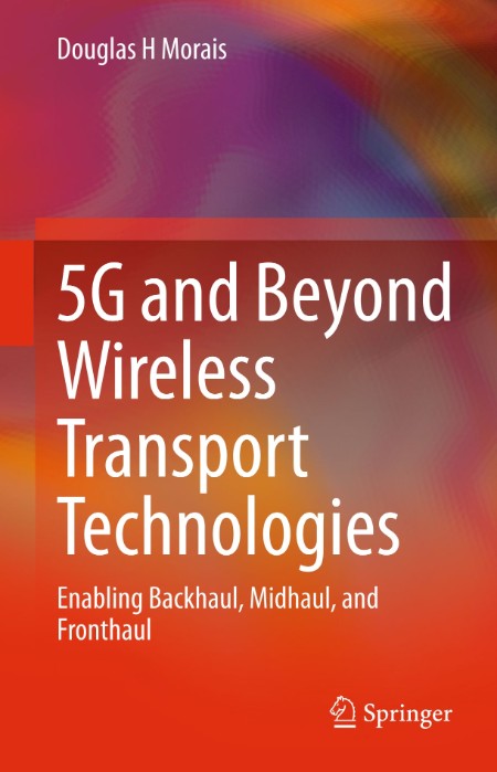 5G and Beyond Wireless Transport Technologies