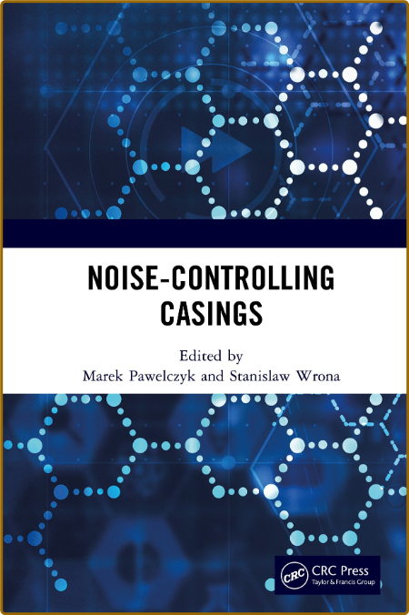 Pawelczyk M , Wrona S  Noise-Controlling Casings 2023