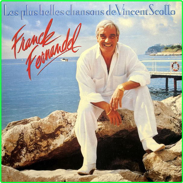 Franck Fernandel Les Plus Belles Chansons De Vincent Scotto (1989) 24Bit 44 1kHz [FLAC] Vpe1BKgk_o