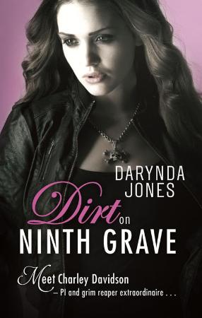 The Dirt on Ninth Grave   Darynda Jones