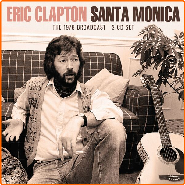 Eric Clapton Santa Monica (2024) 16Bit 44 1kHz [FLAC] Yw2C5dpO_o