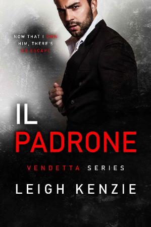 Il Padrone (Vendetta Book 1) - Leigh Kenzie
