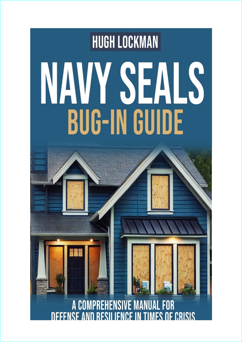 Navy SEALs Bug In Guide A Comprehensive Manual For Defense And Resilience In Times Of Crisis (Hugh Lockman)