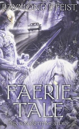 Raymond E Feist   Faerie Tale (UK Edition)