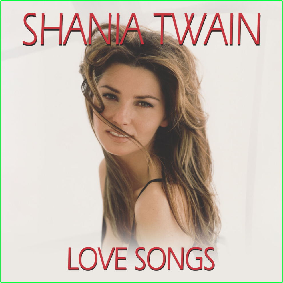 Shania Twain Love Songs (2024) WEB [FLAC] 16BITS 44 1KHZ YwNtP96x_o