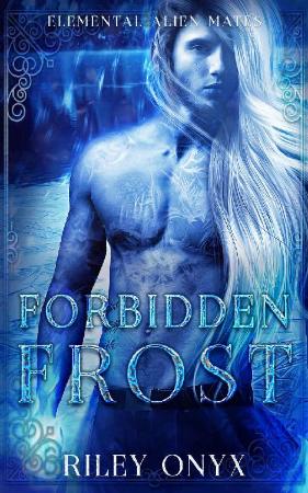 Forbidden Frost a sci fi alien   Riley Onyx