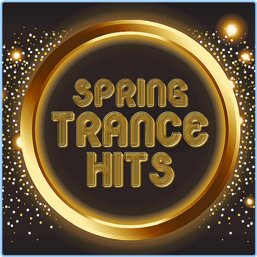 Various Artists - Trance Hits (2024) Spring (2024) [320 Kbps] J5rdGOR4_o