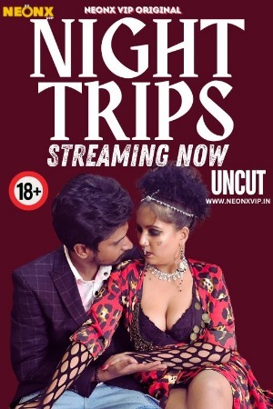 Night Trips 2024 Hindi NeonX Short Films 720p HDRip Download