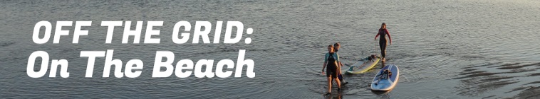 Off The Grid On The Beach S01E03 Beachfront Escape 720p WEBRip x264-CAFFEiNE