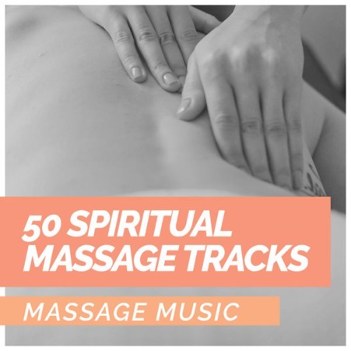 Massage Music - 50 Spiritual Massage Tracks - 2019