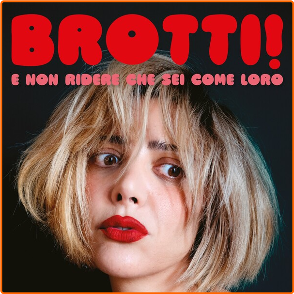 Manuela Zero Brotti! E Non Ridere Che Sei Come Loro (2024) [FLAC] 16BITS 44 1KHZ SEQ8vCNw_o