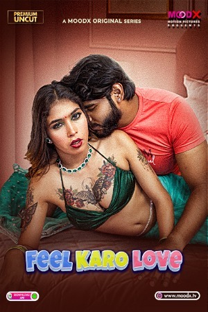 Feel Karo Love (2025) Hindi MoodX Short Films 720p HDRip 1Click Download