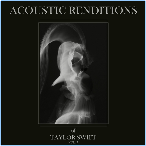 Guitar Tribute Players Acoustic Renditions Of Taylor Swift, Vol 5 Instrumental (2024) WEB [FLAC] 16BITS 44 1KHZ Uhx9jIHH_o