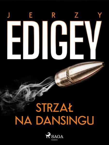Jerzy Edigey - Strzał na dansingu