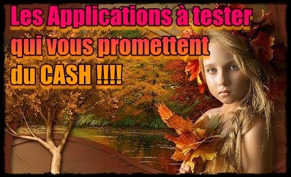 Les applications à tester (qui vous promettent du cash) !